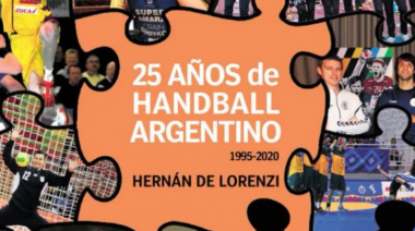 "25 años de handball argentino", el libro con el que Hernán De Lorenzi recorre la historia del deporte en Argentina
