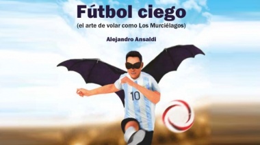 "Fútbol Ciego", un merecido libro para Los Murciélagos